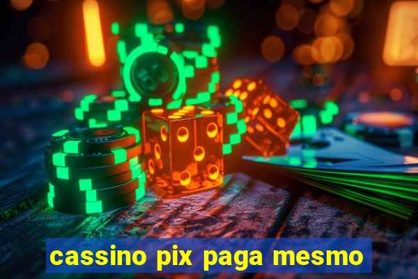 cassino pix paga mesmo